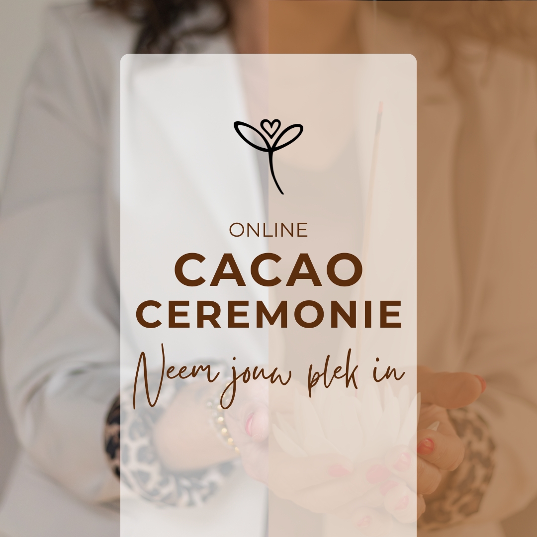 Cacao Ceremonie - Neem jouw plek in